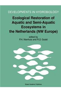 Ecological Restoration of Aquatic and Semi-Aquatic Ecosystems in the Netherlands (NW Europe)