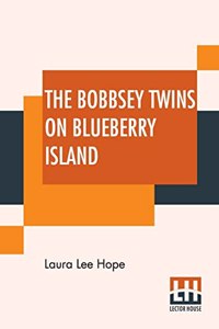 The Bobbsey Twins On Blueberry Island