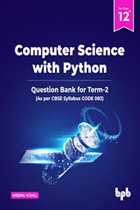 Computer Science with Python: As per CBSE Syllabus CODE 083