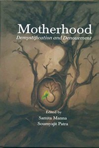 Motherhood: Demystification and denouement