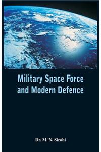 Military Space Force and Modern Defence