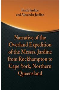 Narrative of the Overland Expedition of The Messrs. Jardine