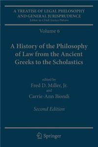 A Treatise of Legal Philosophy and General Jurisprudence: Volume 6: A History of the Philosophy of Law from the Ancient Greeks to the Scholastics