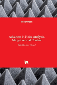 Advances in Noise Analysis, Mitigation and Control