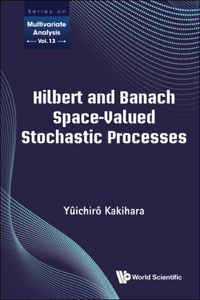 Hilbert and Banach Space-Valued Stochastic Processes