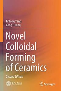 Novel Colloidal Forming of Ceramics