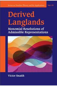 Derived Langlands: Monomial Resolutions of Admissible Representations