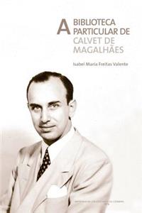 biblioteca particular de Calvet de Magalhães