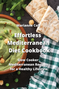Effortless Mediterranean Diet Cookbook