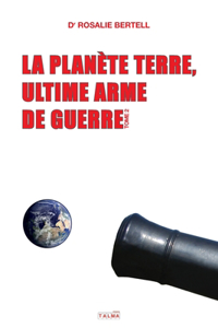 Planète Terre, ultime arme de guerre - T. 2