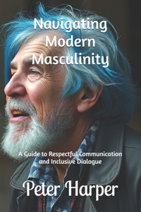 Navigating Modern Masculinity