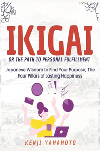 IKIGAI or the Path to Personal Fulfillment
