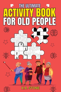 The Ultimate Activity Book For Old People