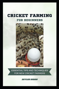 Cricket Farming for Beginners