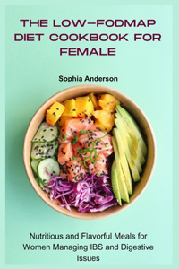 Low-FODMAP Diet Cookbook for Female