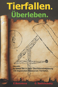 FALLEN . So bauen Sie in einer Überlebensumgebung mit begrenzten Ressourcen Tierfallen.