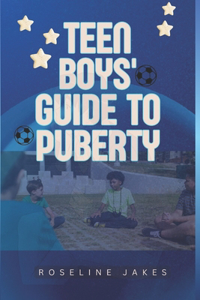 Teen Boys' Guide to Puberty