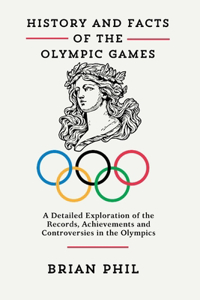 History and Facts of the Olympic Games