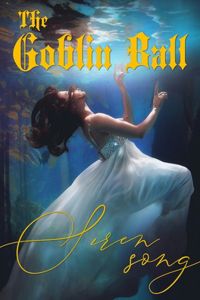 The Goblin Ball - Siren Song