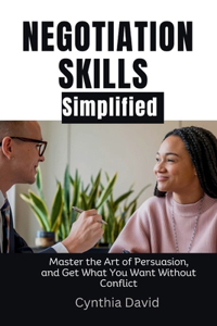 Negotiation skills simplified