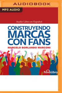 Construyendo Marcas Con Fans