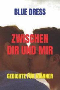 Zwischen Dir Und Mir