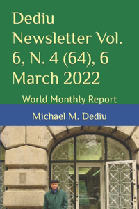 Dediu Newsletter Vol. 6, N. 4 (64), 6 March 2022