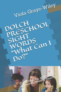 DOLCH PRESCHOOL SIGHT WORDS What Can I Do?