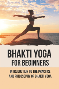 Bhakti Yoga For Beginners