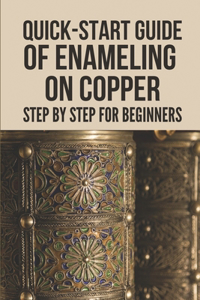 Quick-Start Guide Of Enameling On Copper