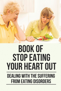 Book Of Stop Eating Your Heart Out