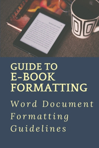 Guide To E-Book Formatting