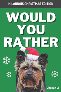 Would You Rather - Hilarious Christmas Edition
