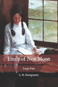 Emily of New Moon: Large Print