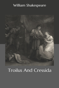 Troilus And Cressida