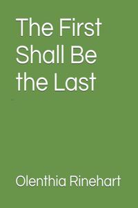 The First Shall Be the Last
