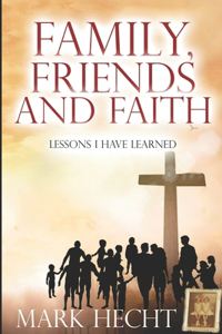 Family, Friends, and Faith