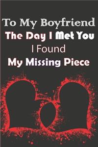 To My Boyfriend the Day I Met You I Found My Missing Piece
