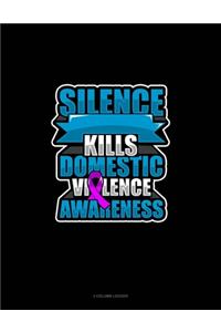 Silence Kills Domestic Violence Awareness