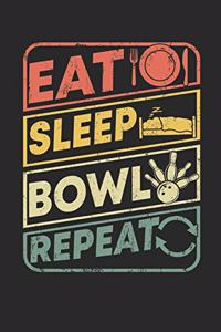 Eat sleep Bowl repeat