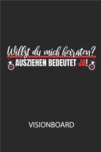Willst du mich heiraten? Ausziehen bedeutet JA! - Visionboard