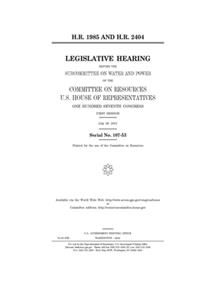 H.R. 1985 and H.R. 2404