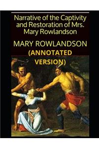 Narrative of the Captivity and Restoration of Mrs. Mary Rowlandson (Annotated)