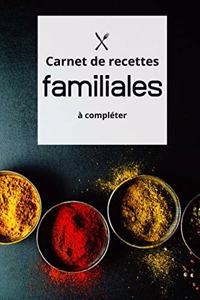 Carnet de Recettes Famililales à Completer