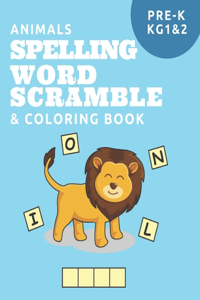 Animals Spelling Word Scramble and Coloring Book For Pre-K, KG1 and KG2