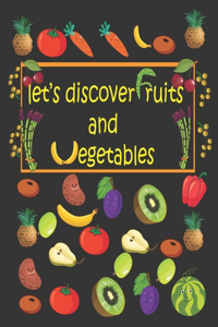 let's discover fruits and vegetables