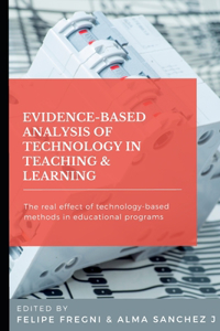 Evidence-based Analysis of Technology in Teaching & Learning
