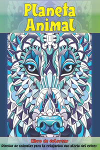 Planeta Animal - Libro de colorear - Diseños de animales para la relajación con alivio del estrés