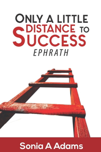 Only a Little Distance Before Success (Ephrath)
