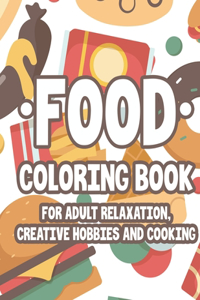 Food Coloring Book For Adult Relaxation Creative Hobbies And Cooking
